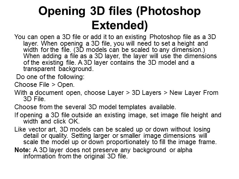 Opening 3D files (Photoshop Extended)   You can open a 3D file or